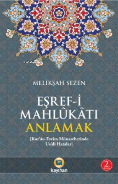 Eşref-i Mahlukatı Anlamak; Kur'an-Evrim Münasebetinde Usuli Hatalar