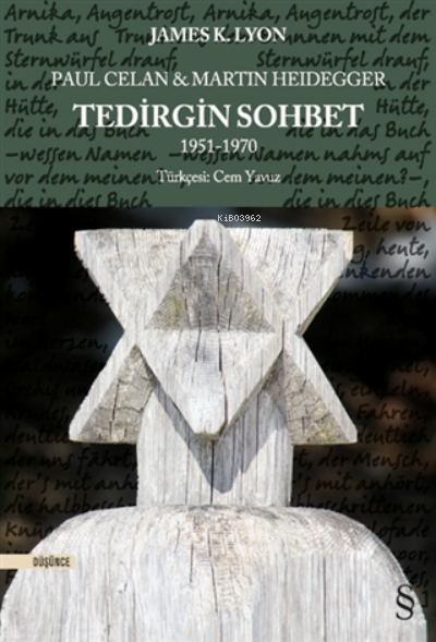 Paul Celan Ve Martin Heidegger - Tedirgin Sohbet;1951 - 1970