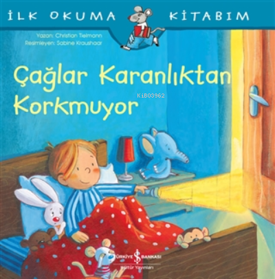 Çağlar Karanlıktan Korkmuyor - İlk Okuma Kitabım