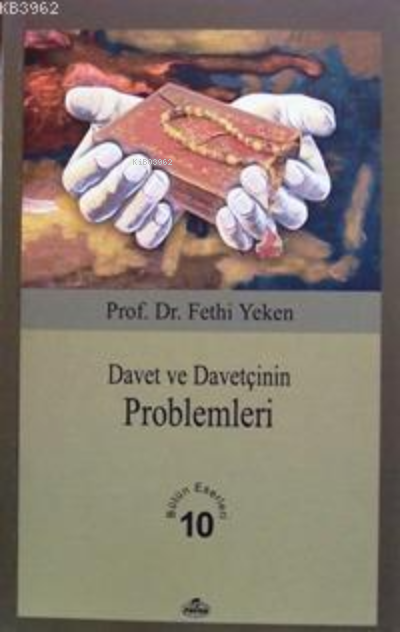 Davet ve Davetçinin Problemleri; Bütün Eserleri 10