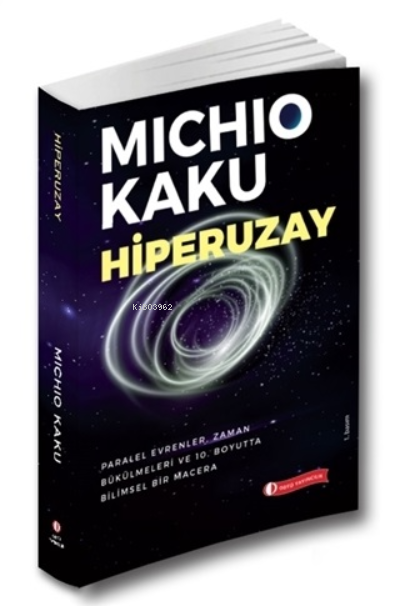 Hiperuzay;Paralel Evrenler, Zaman Bükülmeleri ve 10. Boyutta Bilimsel Bir Macera