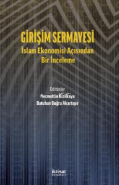 Girişim Sermayesi : İslam Ekonomisi Açısından Bir İnceleme