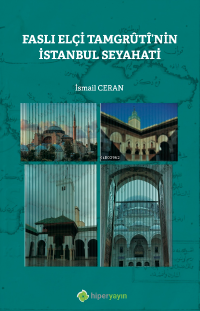 Faslı Elçi Tamgrûtî’nin İstanbul Seyahati