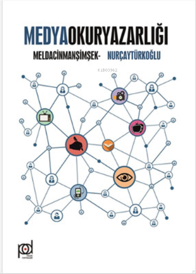  Medya Okuryazarlığı | Melda Cinman Şimşek | Nurçay Türkoğlu | İsmet Gülseçgin | Yılmaz Avşin | Pales Yayınları | 9786059319027 | 