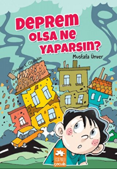  Deprem Olsa Ne Yaparsın | Deprem Olsa Ne Yaparsın | Mustafa Ünver | Eksik Parça Yayınları | 9786057690272 