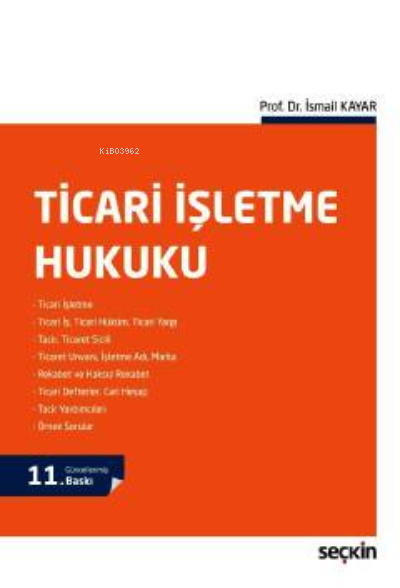  Ticari İşletme Hukuku | İsmail Kayar | Seçkin Yayıncılık | 9789750251238 | 