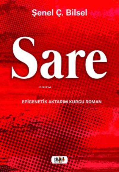  Sare | Yeşim Ercan Aydın | Yeşim Ercan Aydın | Zeynep Yetim | Çiler Şenel Bilsel | Hakan Özkütükçü | Tilki Kitap | 9786258163230 | 