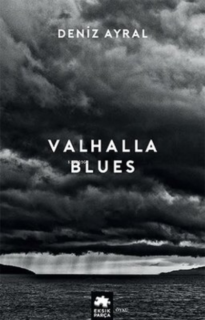  Valhalla Blues | Valhalla Blues | Deniz Ayral | Eksik Parça Yayınları | 9786258089486 