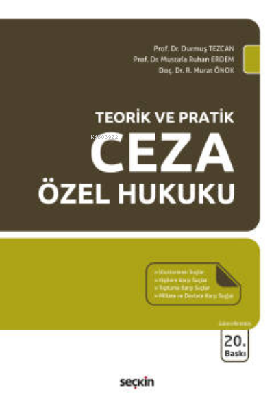  Teorik ve Pratik Ceza Özel Hukuku | Durmuş Tezcan | Mustafa Ruhan Erdem | Rıfat Murat Önok | Seçkin Yayıncılık | 9789750279874 | 
