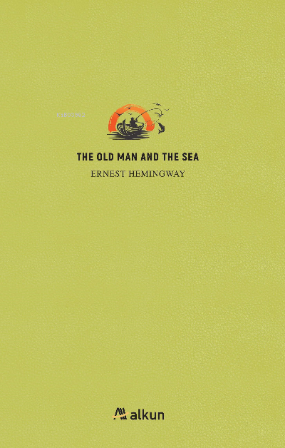  The Old Man And The Sea | Ernest Hemingway | Alkun Yayınları | 9786057273734 | 