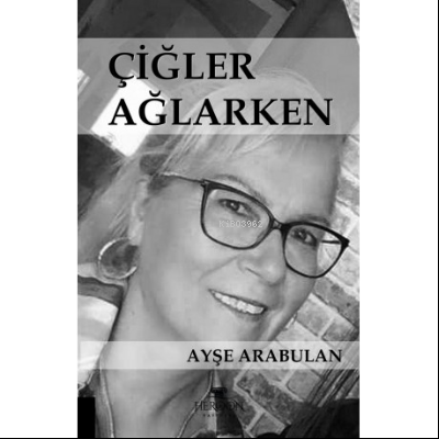  Çiğler Ağlarken | Kolektif | Heroon Yayınevi | 9786058066328 | 