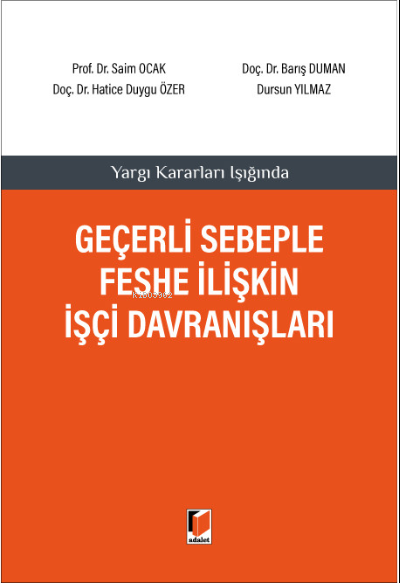 Yargı Kararları Işığında Geçerli Sebeple Feshe İlişkin İşçi Davranışları