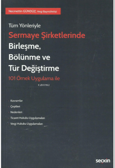  Sermaye Şirketlerinde Birleşme Bölünme ve Tür Değiştirme | Necmettin Gündüz | Seçkin Yayıncılık | 9789750280306 | 