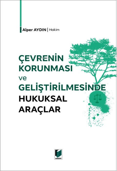 Çevrenin Korunması ve Geliştirilmesinde Hukuksal Araçlar