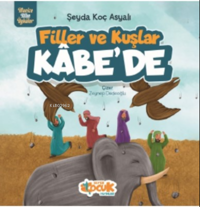 Filler Ve Kuşlar Kâbe'de;Mucize Altın Öyküler