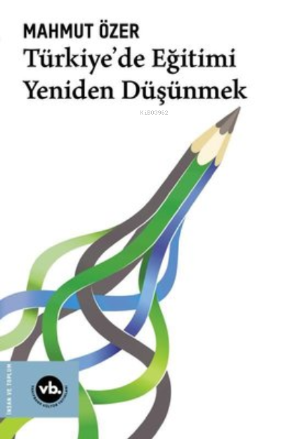 Türkiye'De Eğitimi Yeniden Düşünmek