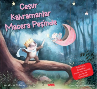  Cesur Kahramanlar Macera Peşinde | Cesur Kahramanlar Macera Peşinde | Annelouise Mahoney | Yakamoz Yayınları | 9786052975503 