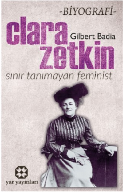 Sınır Tanımayan Feminist: ;Clara Zetkin