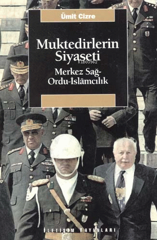 Muktedirlerin Siyaseti; Merkez Sağ - Ordu - İslâmcılık