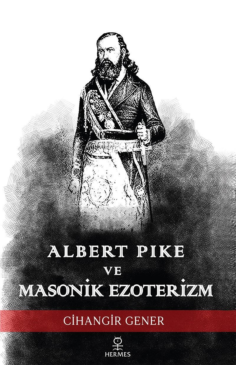 Albert Pike ve Masonik Ezoterizm