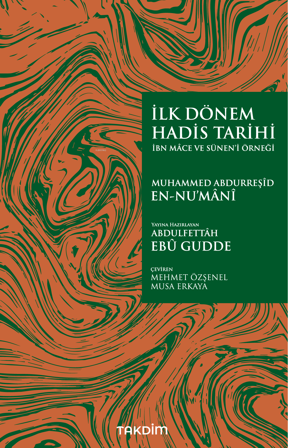 İlk Dönem Hadis Tarihi  – İbn Mâce ve Sünen’i Örneği