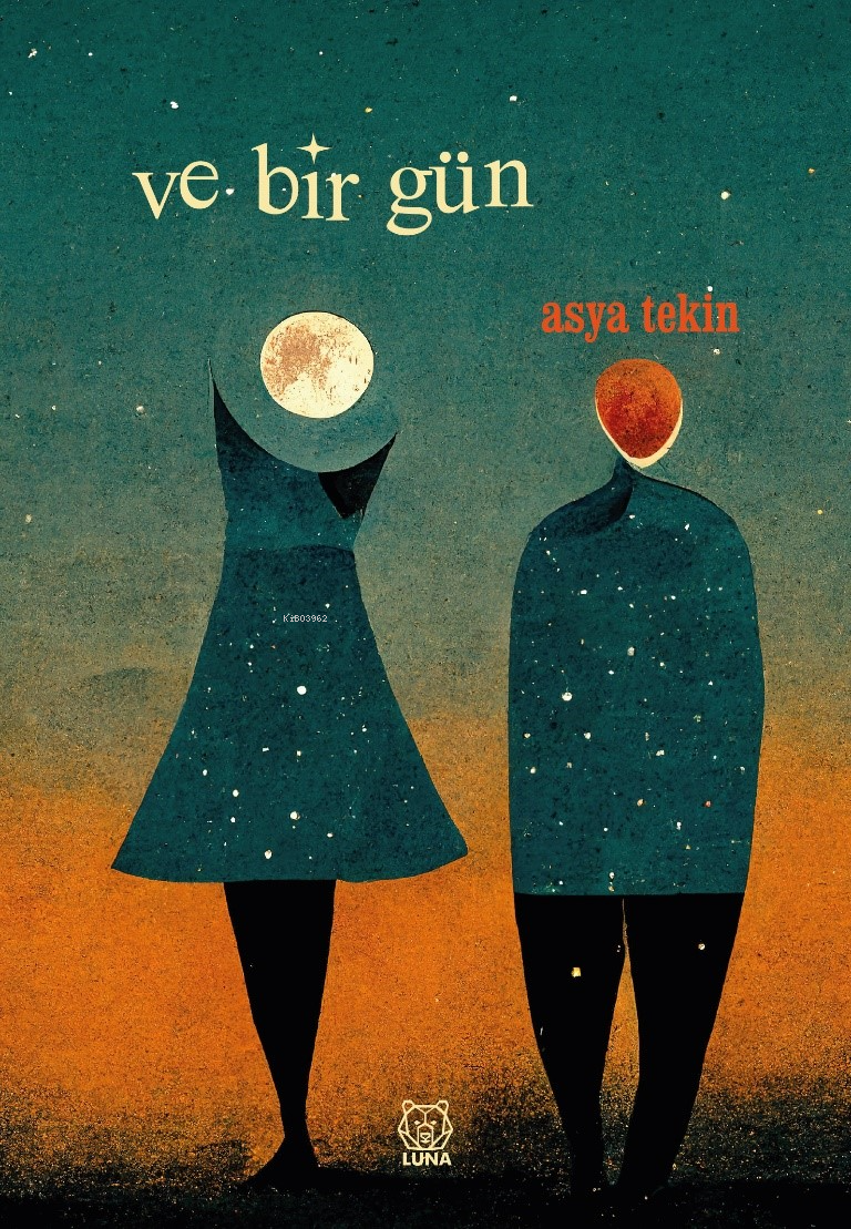  Ve Bir Gün | Ve Bir Gün | Asya Tekin | Luna Yayınları | 9786256574809 