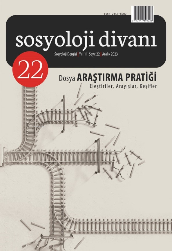 Sosyoloji Divanı 22.sayı;Dosya: Araştirma Pratiği Eleştiriler, Arayışlar, Keşifler