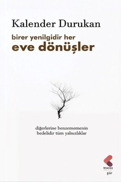 Birer Yenilgidir Her Eve Dönüşler