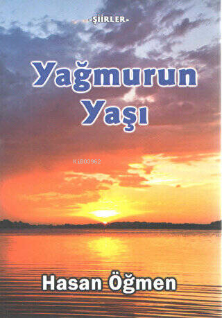  Yağmurun Yaşı Şiirler | Hasan Öğmen | Kültür Ajans Yayınevi | 9786054686384 | 