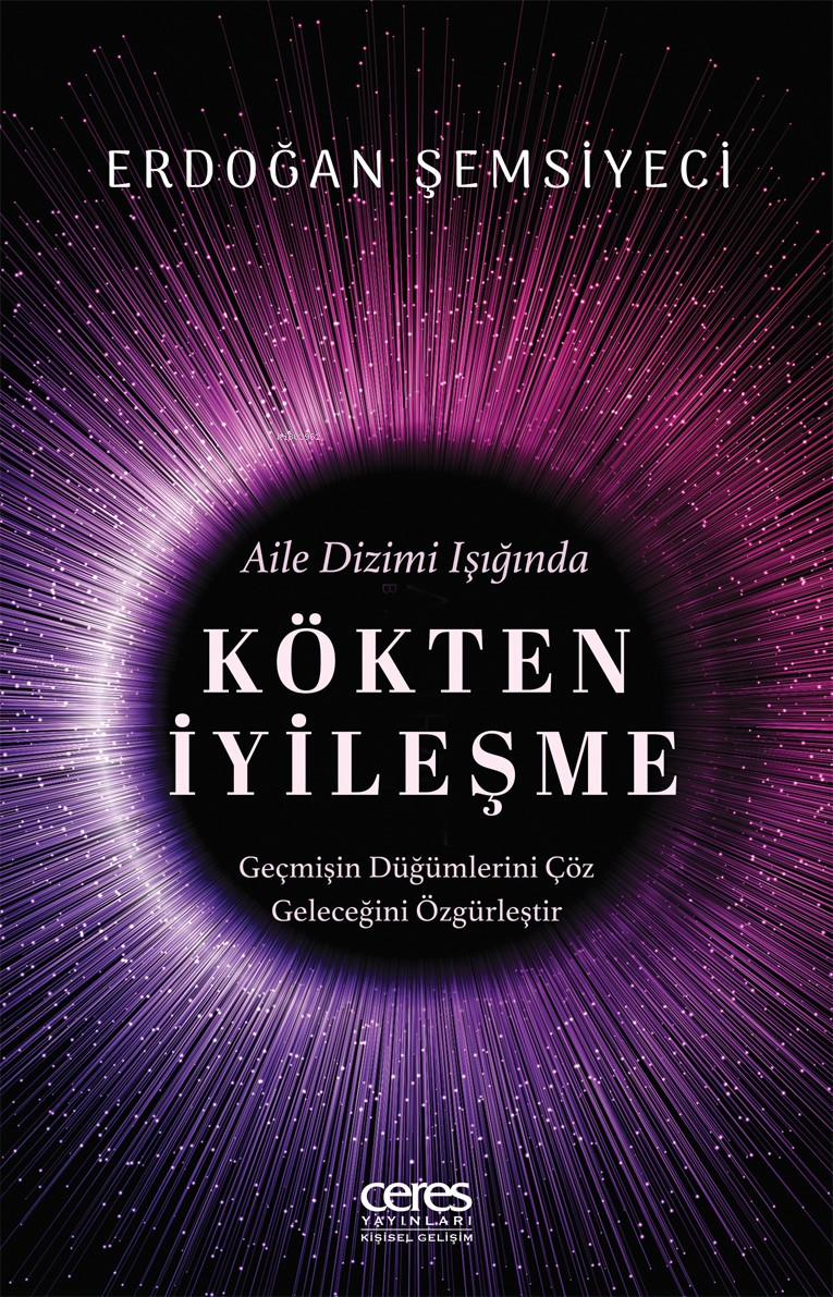 Kökten İyileşme;Aile Dizimi Işığında