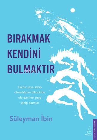 Bırakmak Kendini Bulmaktır