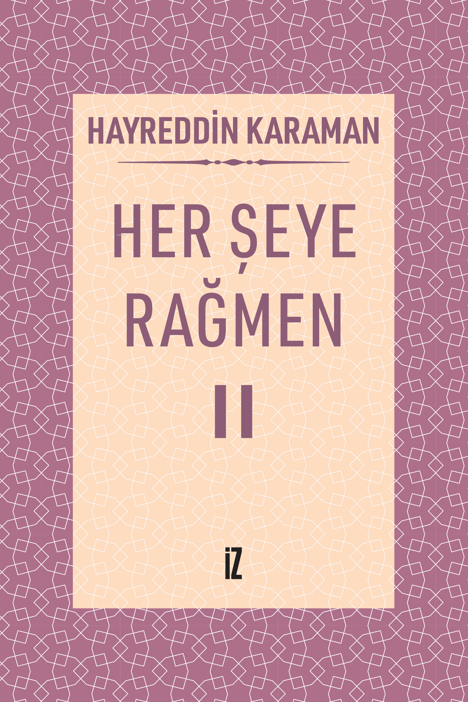 Her Şeye Rağmen II