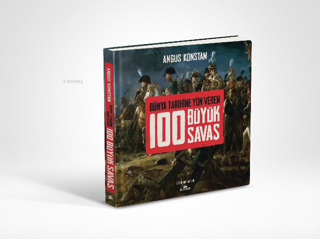 Dünya Tarihine Yön Veren 100 Büyük Savaş