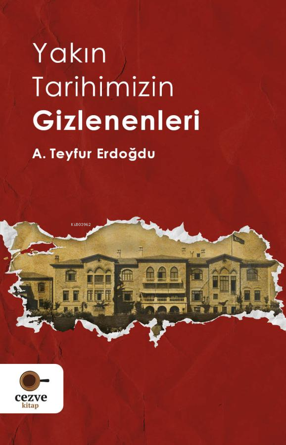 Yakın Tarihimizin Gizlenenleri