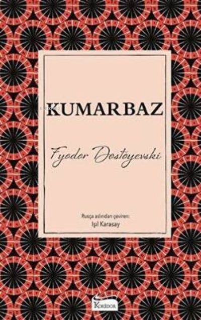  Kumarbaz (Bez Ciltli) | Fyodor Mihayloviç Dostoyevski | Koridor Yayıncılık | 9786057572516 | 
