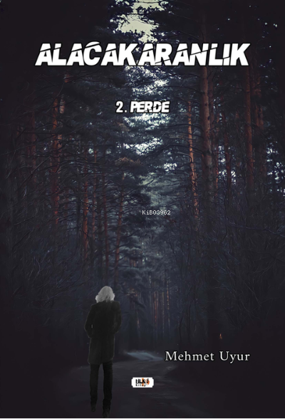  Alacakaranlık 2 Perde | Mehmet Uyur | Semih Öçal | Dilek Öksüz | Necmeddin Emre Gümüş | Tilki Kitap | 9786257561402 | 
