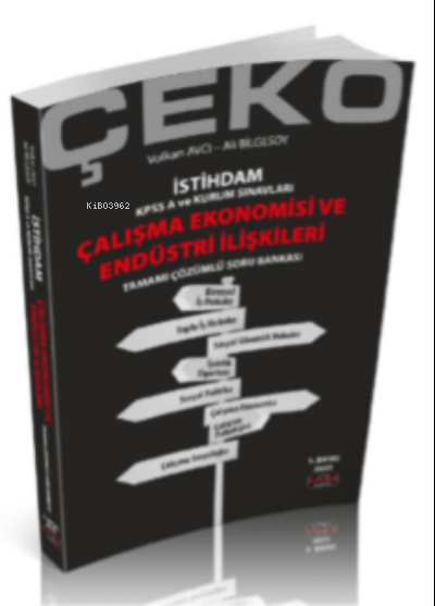  ÇEKO İstihdam Çalışma Ekonomisi ve Endüstri İlişkileri 2022Tamamı Çözümlü Soru Bankası | ÇEKO İstihdam Çalışma Ekonomisi ve Endüstri İlişkileri 2022Tamamı Çözümlü Soru Bankası | Volkan Avcı | Ali Bilgesoy | Savaş Yayınevi | 9786257483926 