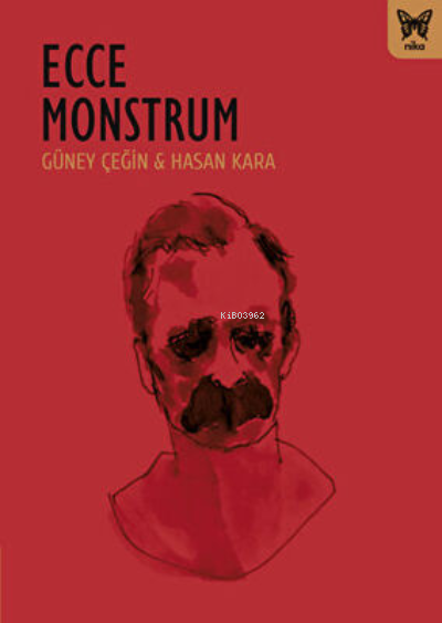  Ecce Monstrum | Hasan Kara | Güney Çeğin | Nika Yayınevi | 9786257653541 