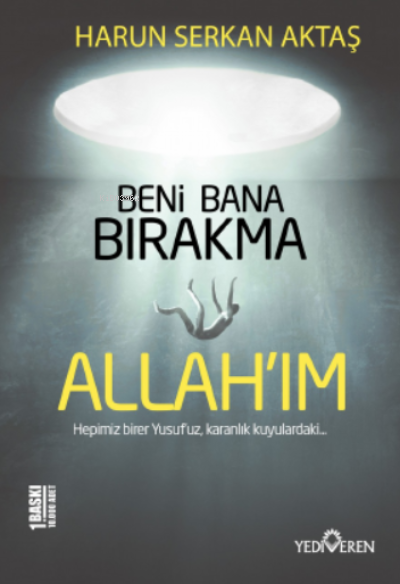 Beni Bana Bırakma Allahım