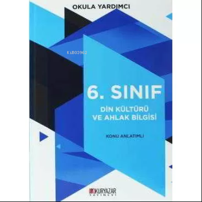  6 Sınıf Din Kültürü ve Ahlak Bilgisi Konu Anlatımlı | 6 Sınıf Din Kültürü ve Ahlak Bilgisi Konu Anlatımlı | Kolektif | Okuryazar Yayınevi | 9786054395705 