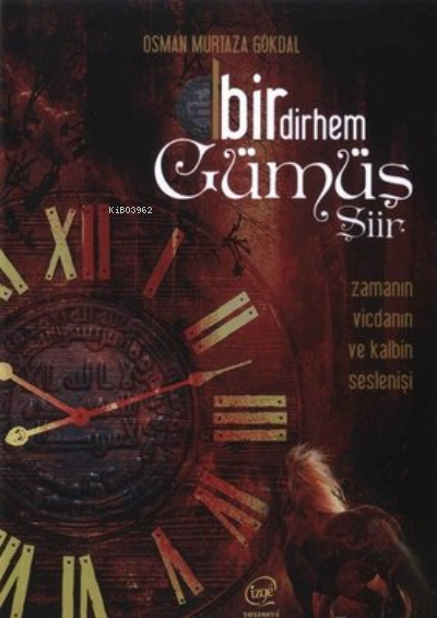  Bir Dirhem Gümüş | Bir Dirhem Gümüş | Osman Murtaza Gökdal | Çizge Yayıncılık | 9786056879616 