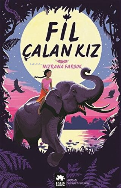  Fil Çalan Kız | Fil Çalan Kız | Birgül Kasap | Nizrana Farook | Eksik Parça Yayınları | 9786257124591 