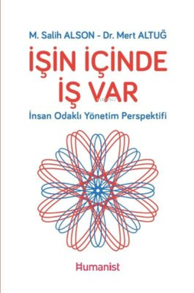 İşin İçinde İş Var: İnsan Odaklı Yönetim Perspektifi