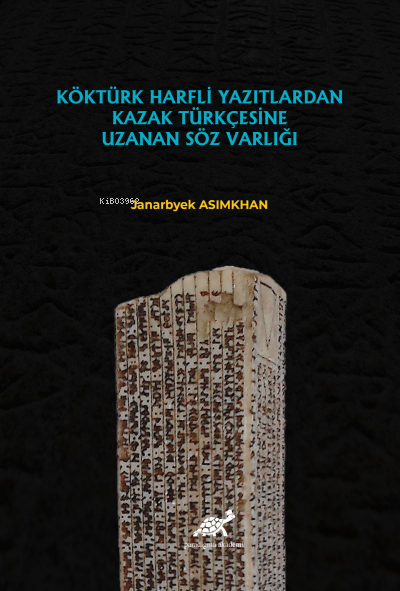 Köktürk Harfli Yazıtlardan Kazak Türkçesine Uzanan Söz Varlığı