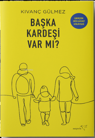  Başka Kardeşi Var mı | Kıvanç Gülmez | Müptela Yayınevi | 9786258446180 