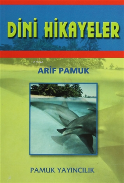  Dini Hikayeler (Hikaye 003)Hikmet ve İbret Kırıntıları | Dini Hikayeler (Hikaye 003)Hikmet ve İbret Kırıntıları | Arif Pamuk | Pamuk Yayıncılık | 9789752942639 