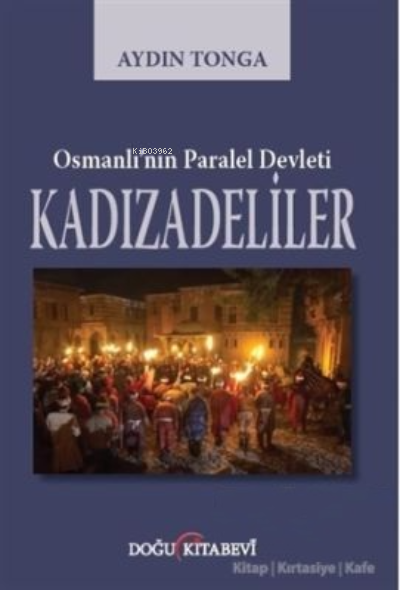 Osmanlı’nın Paralel Devleti Kadızadeliler