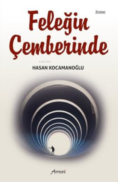  Feleğin Çemberinde | Feleğin Çemberinde | Hasan Kocamanoğlu | Armoni Yayınları | 9789756587881 