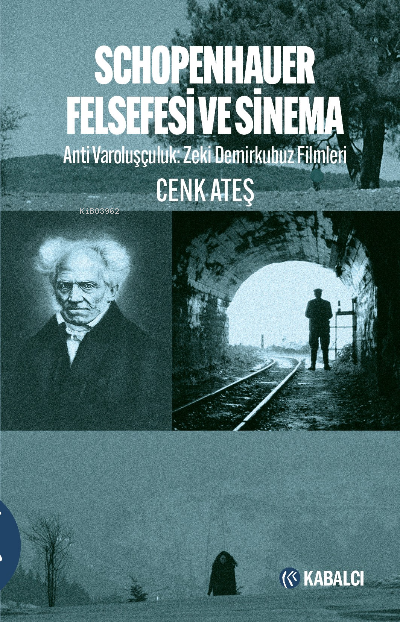 Schopenhauer Felsefesi ve Sinema;Anti Varoluşçuluk:Zeki Demirkubuz Filmleri