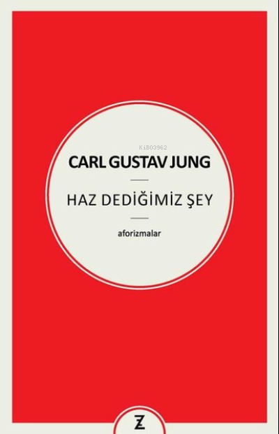 Carl Gustav Jung Haz Dediğimiz Şey